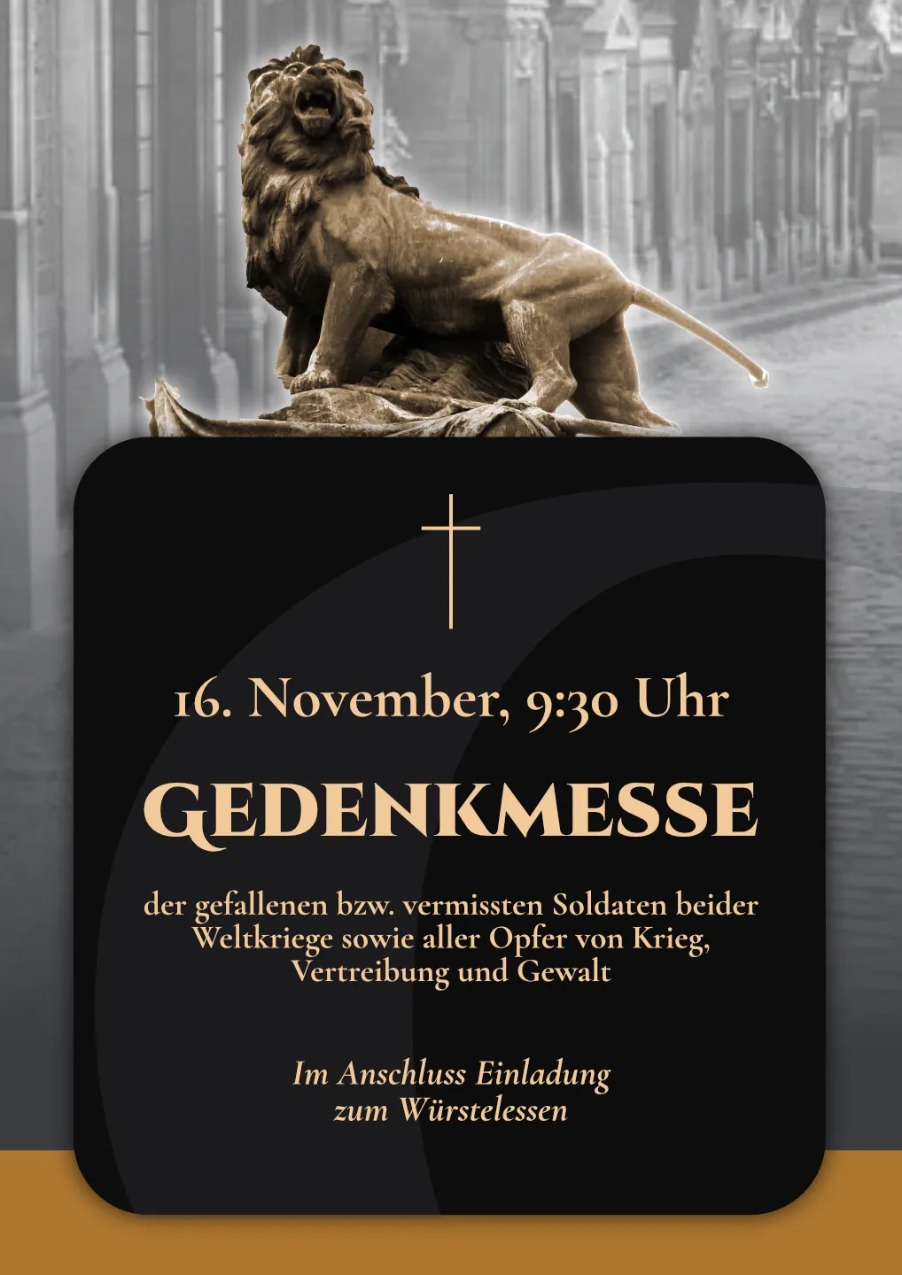16. November: 9:30
Gedenkmesse
der gefallenen bzw. vermissten Soldaten beider Weltkriege sowie aller Opfer von Krieg, Vertreibung und Gewalt.
Im Anschluss Einladung
zum Würstelessen.
